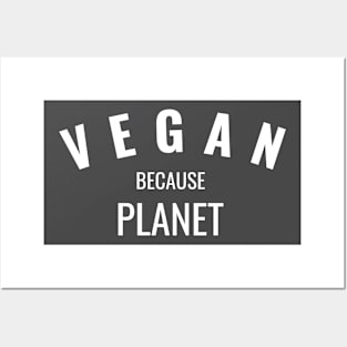 Vegan Because Planet Posters and Art